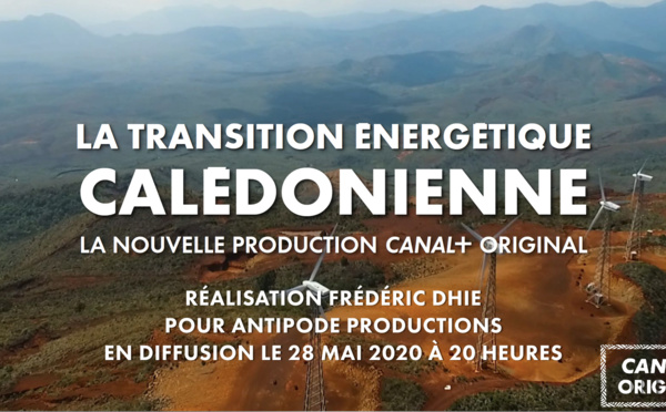 La transition énergétique calédonienne en diffusion sur CANAL+